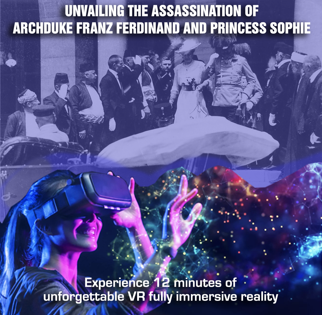 Unforgettable VR immersive movie - UNVEILING THE ASSASSINATION OF ARCHDUKE FRANZ FERDINAND AND PRINCESS SOPHIE